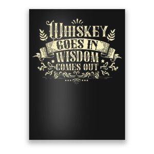 Whiskey Goes In Wisdom Comes Out Drinker Poster