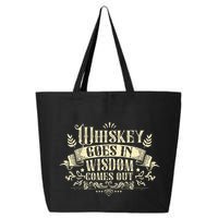 Whiskey Goes In Wisdom Comes Out Drinker 25L Jumbo Tote