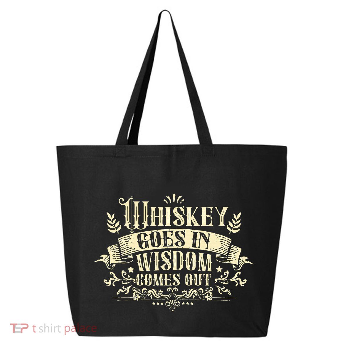 Whiskey Goes In Wisdom Comes Out Drinker 25L Jumbo Tote