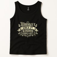 Whiskey Goes In Wisdom Comes Out Drinker Tank Top