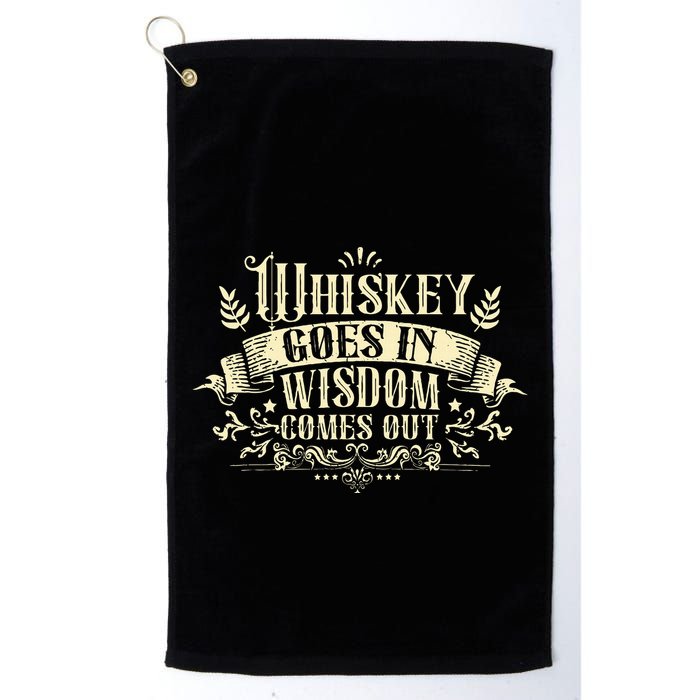 Whiskey Goes In Wisdom Comes Out Drinker Golf Towel