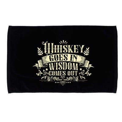 Whiskey Goes In Wisdom Comes Out Drinker Microfiber Hand Towel