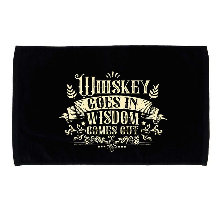 Whiskey Goes In Wisdom Comes Out Drinker Microfiber Hand Towel