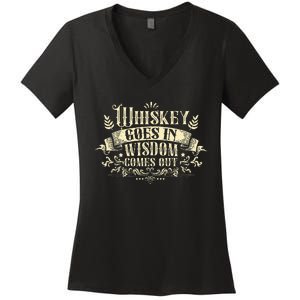 Whiskey Goes In Wisdom Comes Out Drinker Women's V-Neck T-Shirt