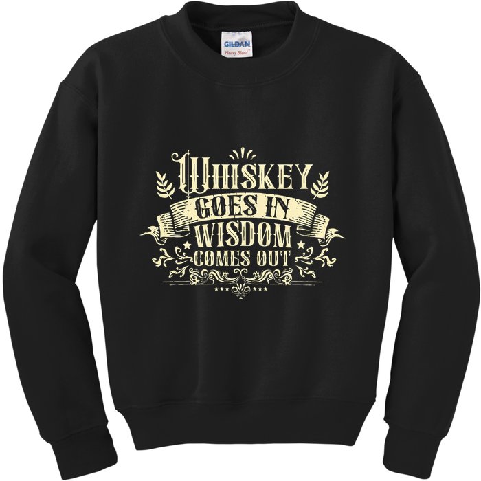 Whiskey Goes In Wisdom Comes Out Drinker Kids Sweatshirt