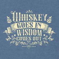 Whiskey Goes In Wisdom Comes Out Drinker Garment-Dyed Sweatshirt