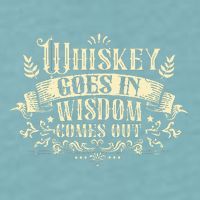 Whiskey Goes In Wisdom Comes Out Drinker Sueded Cloud Jersey T-Shirt