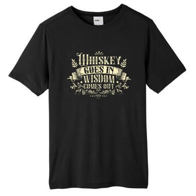 Whiskey Goes In Wisdom Comes Out Drinker Drinking Whisky Tall Fusion ChromaSoft Performance T-Shirt