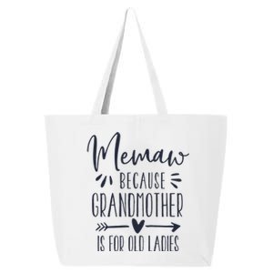 Womens Grandmother Is For Old Ladies Cute Funny Memaw 25L Jumbo Tote