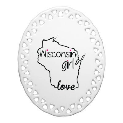 Wisconsin Girl I Love Wisconsin Home State Ceramic Oval Ornament