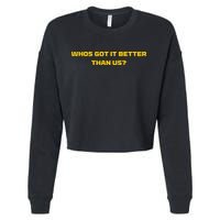 Whos Got It Better Than Us Cropped Pullover Crew