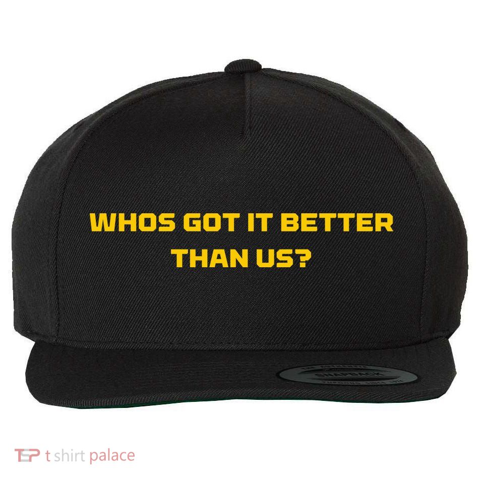 Whos Got It Better Than Us Wool Snapback Cap