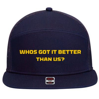 Whos Got It Better Than Us 7 Panel Mesh Trucker Snapback Hat