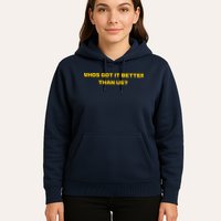 Whos Got It Better Than Us Hoodie