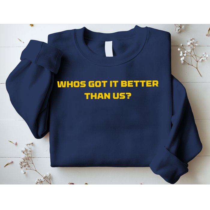 Whos Got It Better Than Us Sweatshirt