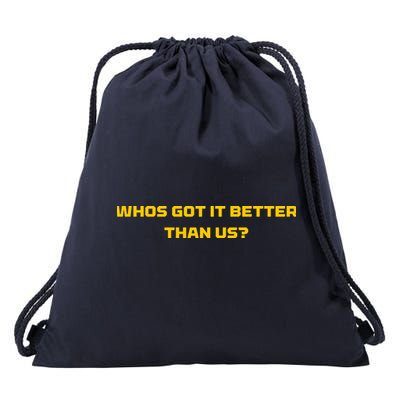 Whos Got It Better Than Us Drawstring Bag