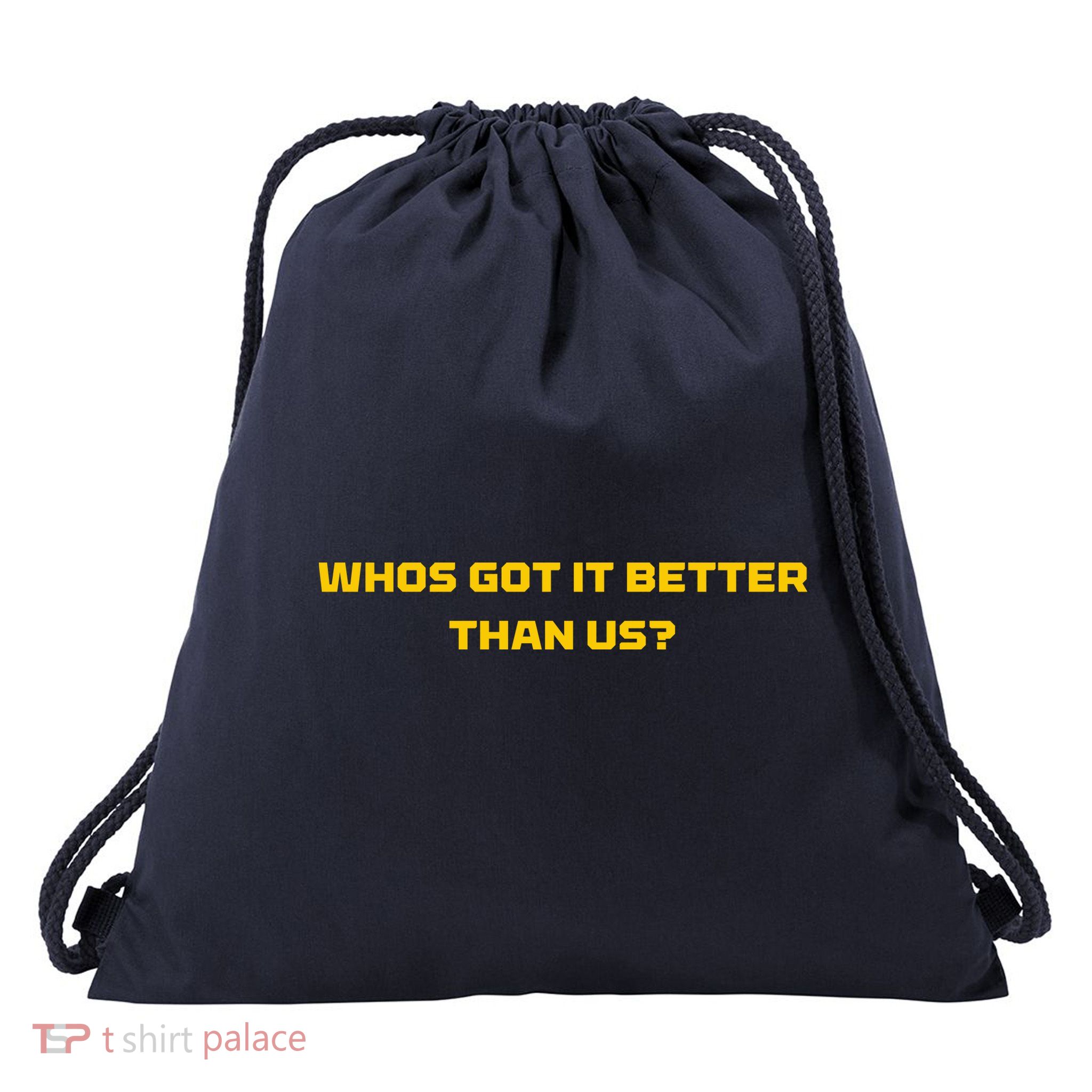 Whos Got It Better Than Us Drawstring Bag