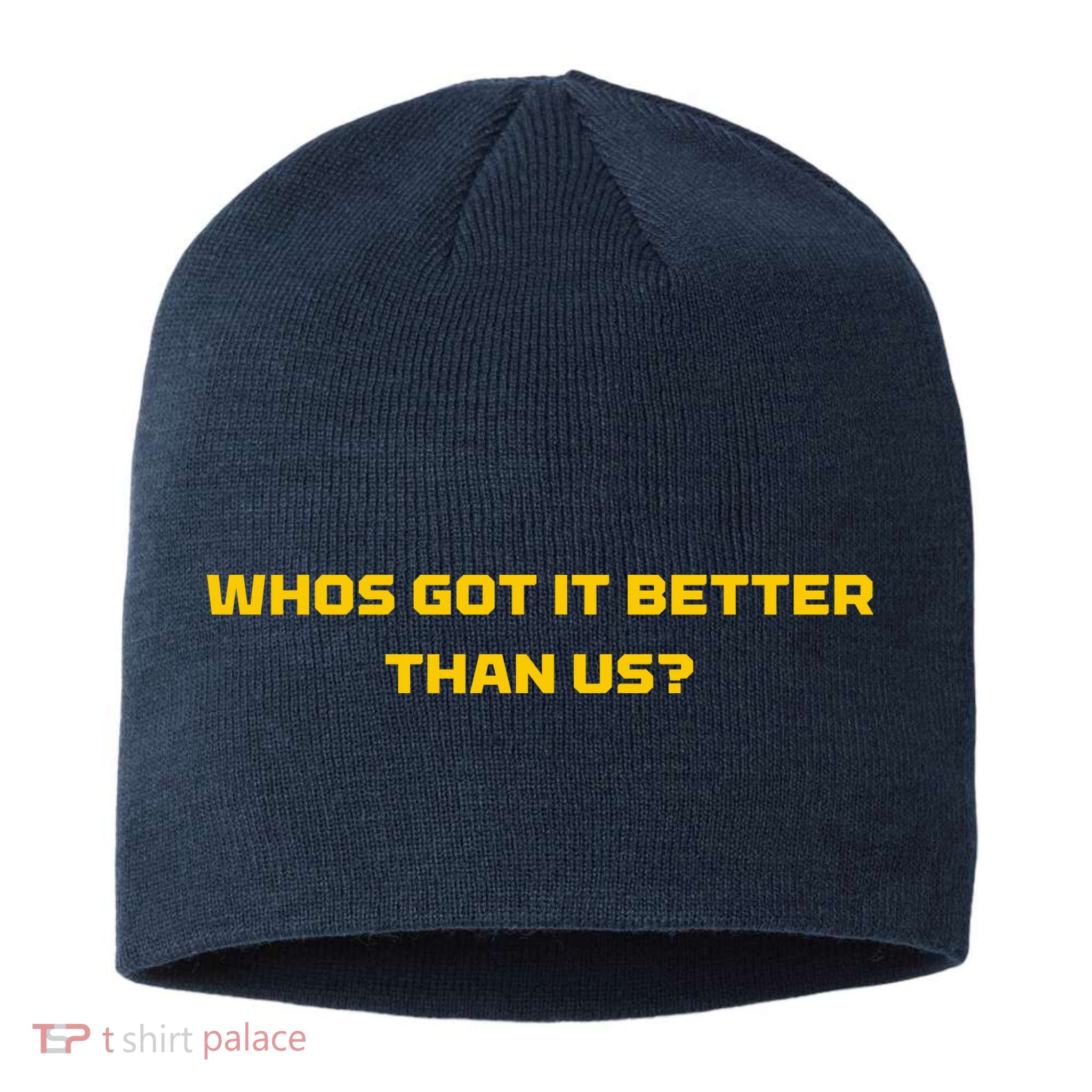Whos Got It Better Than Us Sustainable Beanie
