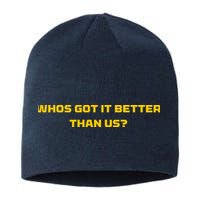 Whos Got It Better Than Us Sustainable Beanie