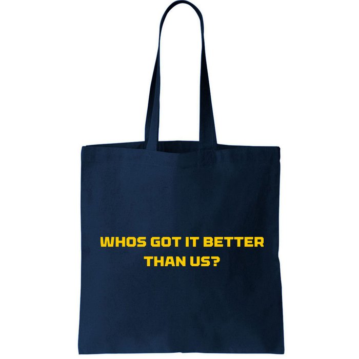 Whos Got It Better Than Us Bag