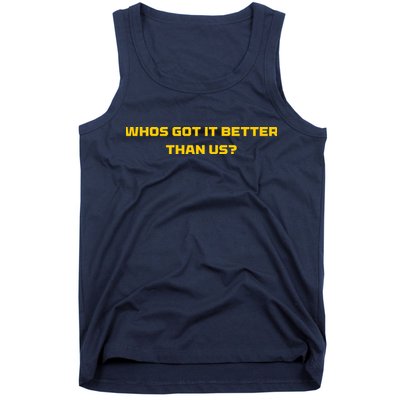 Whos Got It Better Than Us Tank Top