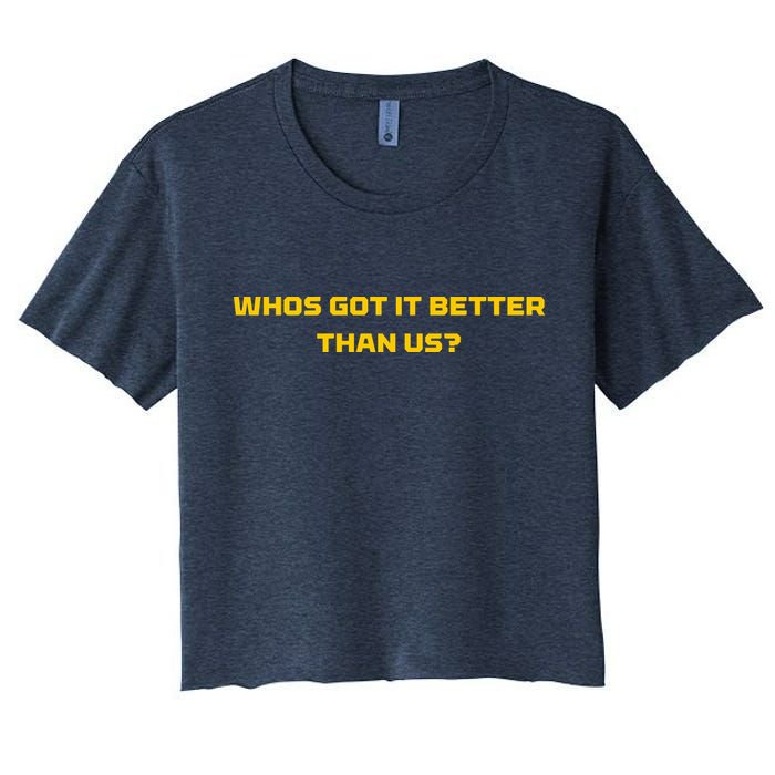 Whos Got It Better Than Us Crop Top