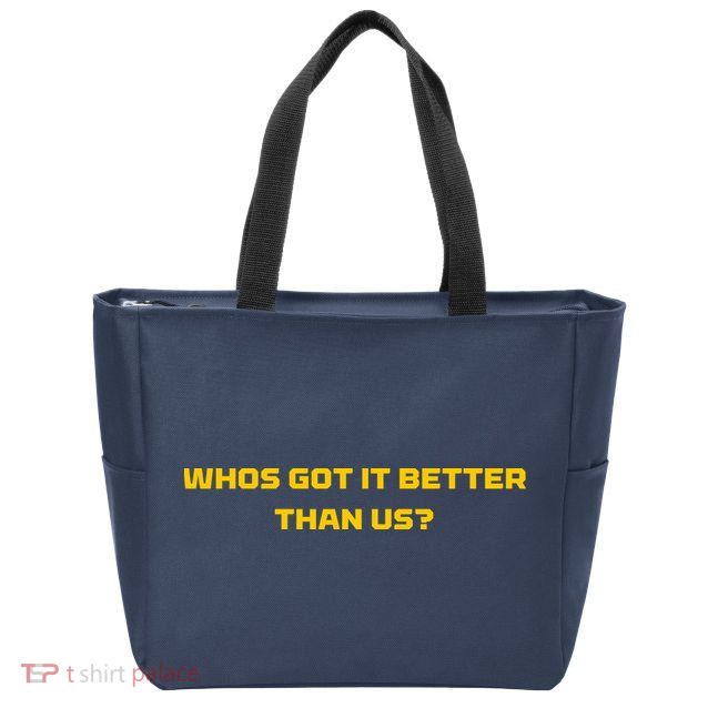 Whos Got It Better Than Us Zip Tote Bag