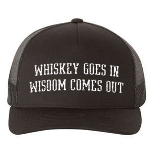 Whiskey Goes In Wisdom Comes Out Drinker Drinking Whisky Yupoong Adult 5-Panel Trucker Hat