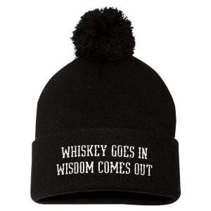 Whiskey Goes In Wisdom Comes Out Drinker Drinking Whisky Pom Pom 12in Knit Beanie