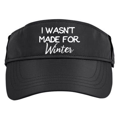 Winter Gift I Wasn't Made For Winter Gift Seasonal Funny Gift Adult Drive Performance Visor