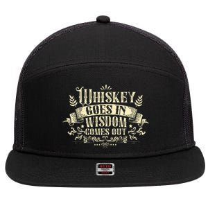 Whiskey Goes In Wisdom Comes Out Drinker Drinking Whisky 7 Panel Mesh Trucker Snapback Hat