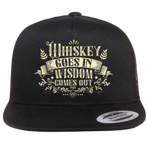 Whiskey Goes In Wisdom Comes Out Drinker Drinking Whisky Flat Bill Trucker Hat