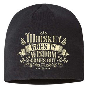 Whiskey Goes In Wisdom Comes Out Drinker Drinking Whisky Sustainable Beanie