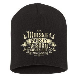 Whiskey Goes In Wisdom Comes Out Drinker Drinking Whisky Short Acrylic Beanie