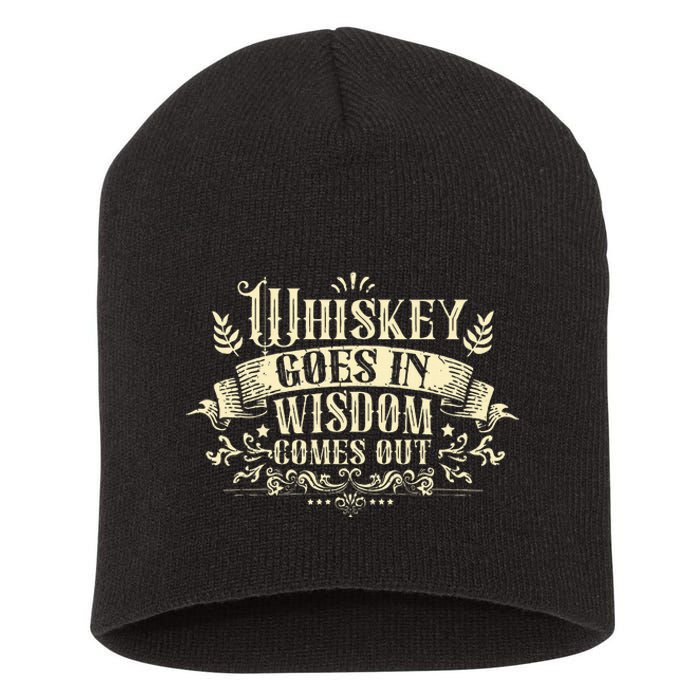 Whiskey Goes In Wisdom Comes Out Drinker Drinking Whisky Short Acrylic Beanie