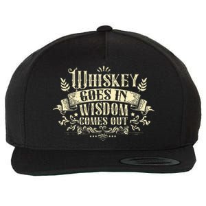 Whiskey Goes In Wisdom Comes Out Drinker Drinking Whisky Wool Snapback Cap