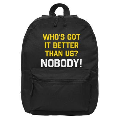 WhoS Got It Better Than Us Nobody Michigan Fan Merch 16 in Basic Backpack