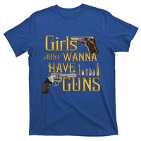 Women Girl Just Wanna Have Guns T-Shirt