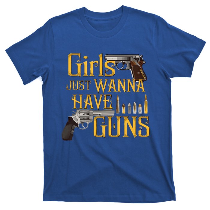 Women Girl Just Wanna Have Guns T-Shirt