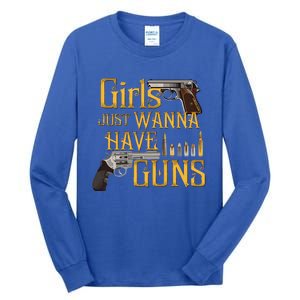 Women Girl Just Wanna Have Guns Tall Long Sleeve T-Shirt