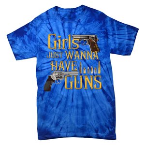 Women Girl Just Wanna Have Guns Tie-Dye T-Shirt