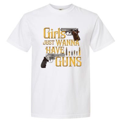 Women Girl Just Wanna Have Guns Garment-Dyed Heavyweight T-Shirt