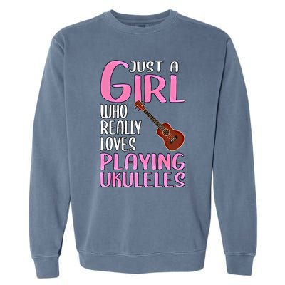 Wo Gift Just A Who Really Loves Playing Ukuleles Gift Garment-Dyed Sweatshirt