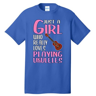 Wo Gift Just A Who Really Loves Playing Ukuleles Gift Tall T-Shirt