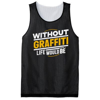 Without Graffiti Life Would Be Static Mesh Reversible Basketball Jersey Tank