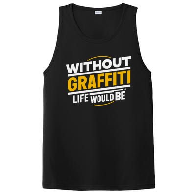 Without Graffiti Life Would Be Static PosiCharge Competitor Tank