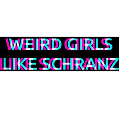 Weird Girl Like Schranz Music Bumper Sticker