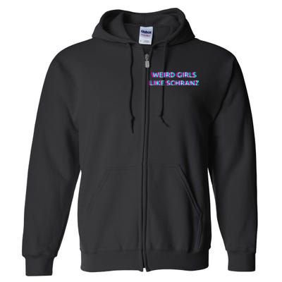 Weird Girl Like Schranz Music Full Zip Hoodie