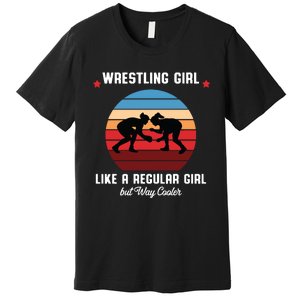 Wrestling Girl Like A Regular Girl But Cooler Premium T-Shirt