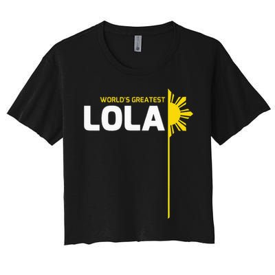 WorldS Greatest Lola Filipino Grandma Philippines Heritage Women's Crop Top Tee